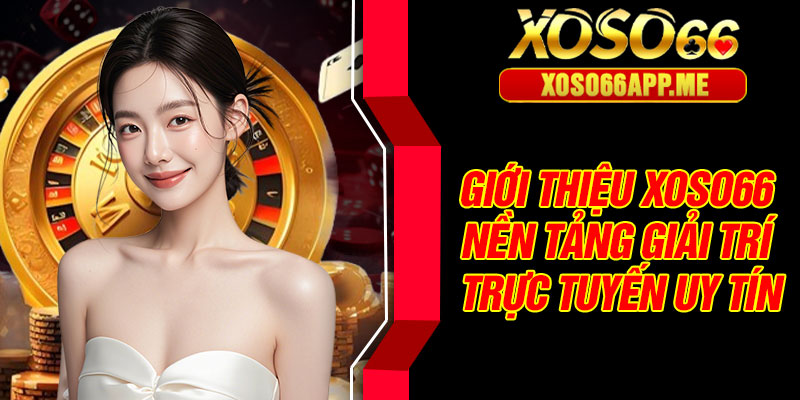 Giới thiệu Xoso66 về những thành tựu nổi bật